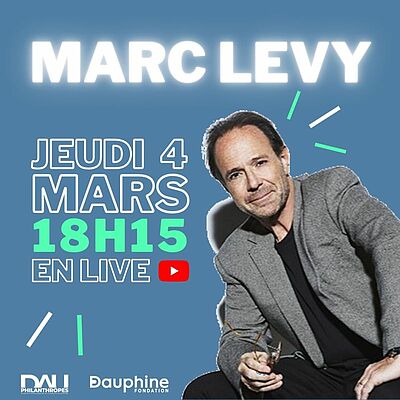 Marc Lévy, affiche interview Les Dauphilantropes jeudi 4 mars 2021