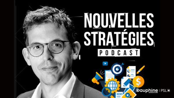 Nouvelles stratégies, podcast de Pierre Laniray, Université Paris Dauphine - PSL